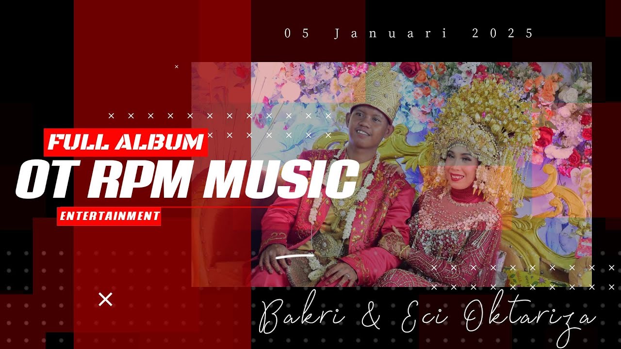 FULL ALBUM || OT RPM ENTERTAINMENT || LIVE DESA TALANG PANGERAN ULU || WEDDING BAKRI & ECI
