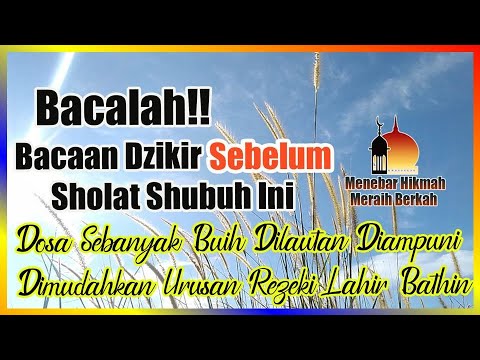Bacalah Dzikir Sebelum Sholat Shubuh Ini Diampuni Segala Dosa Dan Dimudahkan Rezeki Lahir Batin Youtube