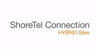 ShoreTel Connection - HYBRID Sites