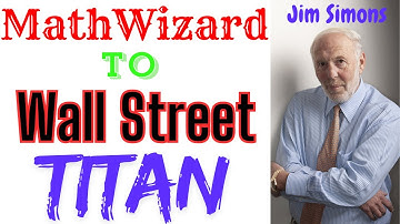 From Mathematician To Wall Street Legend How Jim Simons Became The Greatest Trader Of All Time