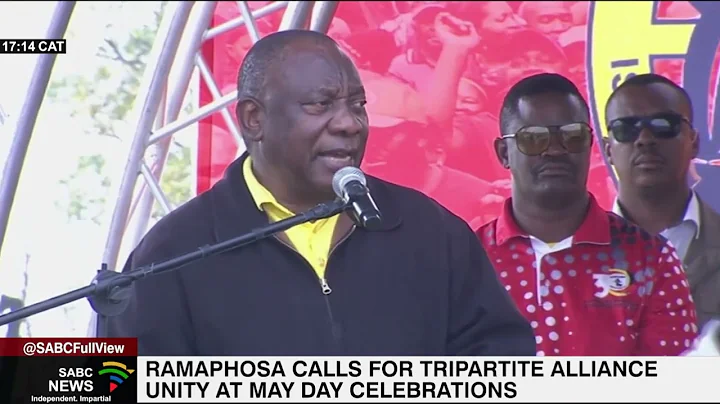 ANC President, Cyril Ramaphosa calls for tripartite alliance unity during May Day celebrations