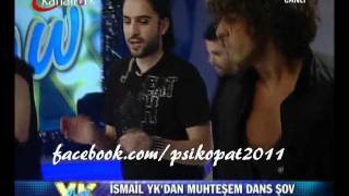 İsmail YK - Psikopat Dans Show (07.09.11 / YK Show) Resimi