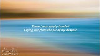 Rescue Story | Zach Williams | Lyrics