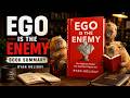 Your Ego Is Destroying You And You Don't Even Know It