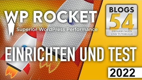 WP Rocket macht Wordpress schneller | Plugin im Test 2022 | Tutorial + Vorher/Nachher Vergleich