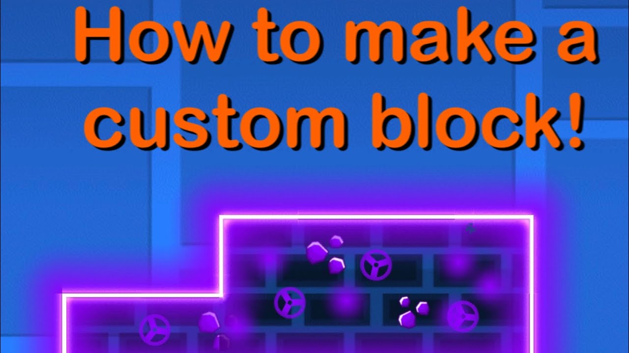 How to make a custom block in Geometry Dash. - YouTube