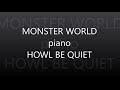 MONSTER WORLD piano/HOWL BE QUIET