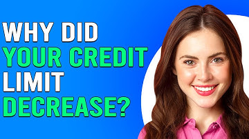 Why Did Your Credit Limit Decrease? (What To Do If Your Credit Limit Decreases?)