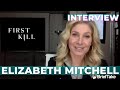 Elizabeth Mitchell talks &#39;First Kill&#39;, praises Evangeline Lilly &amp; Angelina Jolie