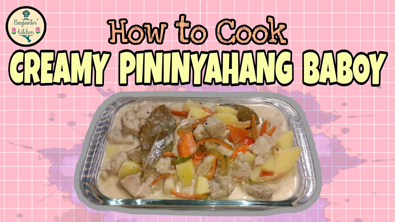 Creamy Pininyahang Baboy | Baysantos' Kitchen
