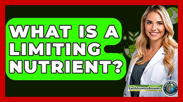 What Is A Limiting Nutrient? - Earth Science Answers