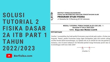 SOLUSI TUTORIAL 2 FISIKA DASAR 2A ITB TAHUN 2022-2023 PART 1
