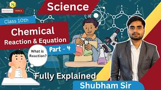 Chemical Reactions & Equations Class 10 | Chapter 1 Part 4 | Shubham Sir