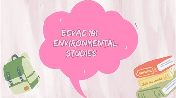 BEVAE 181 Environmental studies|Our Environment|Part 1