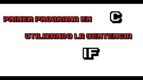 Primer programa de ejemplo con la sentencia selectiva If