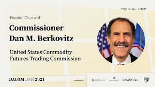 DACOM 2021: CFTC Commissioner Dan Berkovitz - Is Regulated DeFi an Oxymoron?