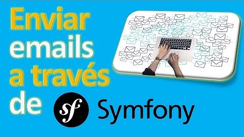 Envío de emails desde Symfony.
