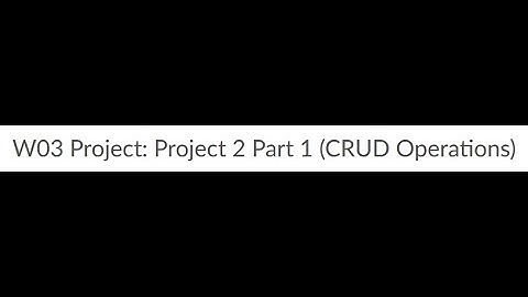 W03 Project Project 2 Part 1 CRUD Operations