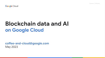 Webinar: Blockchain Data and AI on Google Cloud