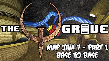 Map Jam 7: Back to Base - Part 1 - The Quake Grave (Ep. 127)