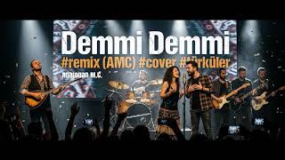 Demmi Demmi (Amc)