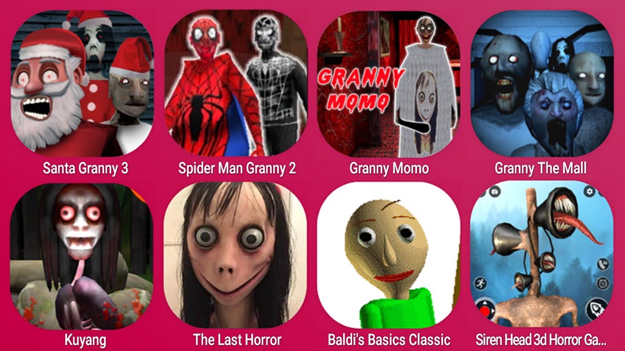 Spider Man Granny, Santa Granny, Granny Momo, Granny The Mall, Baldi's, Siren Head, The Last Horror