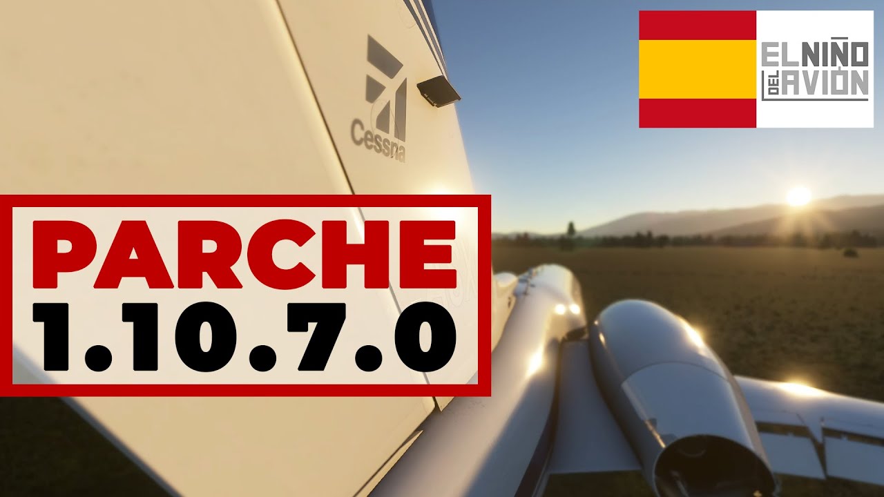PARCHE 1.10.7.0 | Flight Simulator 2020 ✈️ en ESPAÑOL | Actualización 5 | PATCH 1.10.7.0 | Update 5