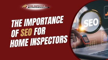 The Importance of SEO for Home Inspector