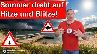 Der Sommer dreht auf - Hitze und Blitze diese Woche