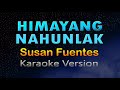 Himayang nahunlak  susan fuentes karaoke