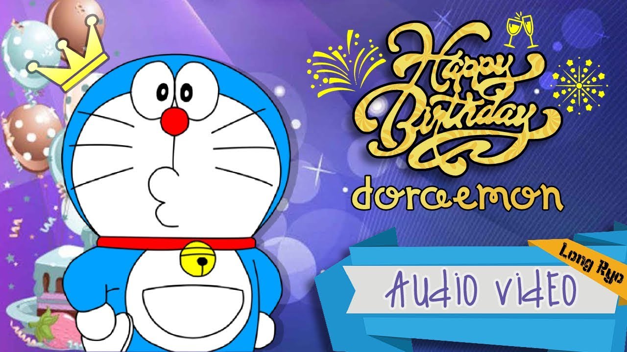 Happy Birthday Doraemon Video Audio YouTube