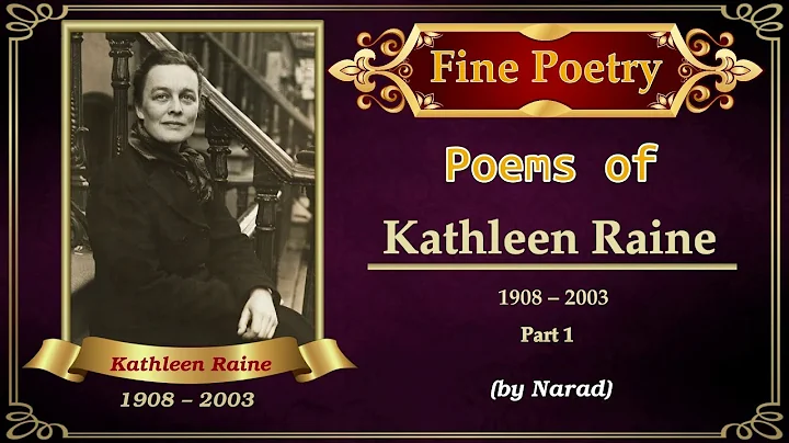 Fine Poetry - Poems of Kathleen Raine - Part 1