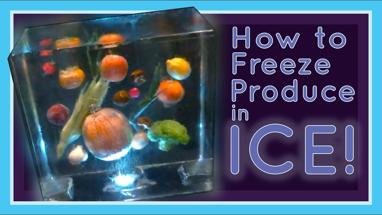 Produce in Ice - How to freeze food in ice