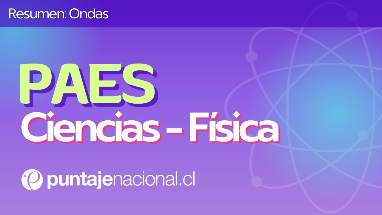 PAES | Física | Resumen: Ondas