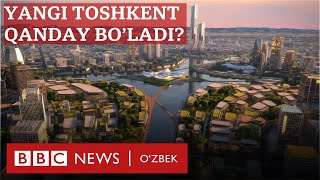 "Янги Тошкент" мавжуд пойтахтдаги муаммоларга ечим бўла оладими? - BBC News O'zbek