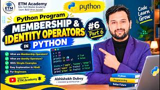 Details Membership & Identity Operators in Python | Python Tutorial #6 | Part 6 | Abhishek Dubey | ETM Ac... Update