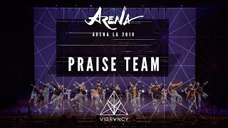 Praise Team | Arena LA 2019 [@VIBRVNCY 4K]