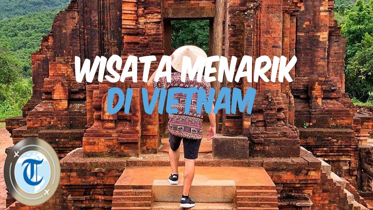 Deretan Tempat Wisata Menarik di Vietnam, Ada Ha Long Bay yang