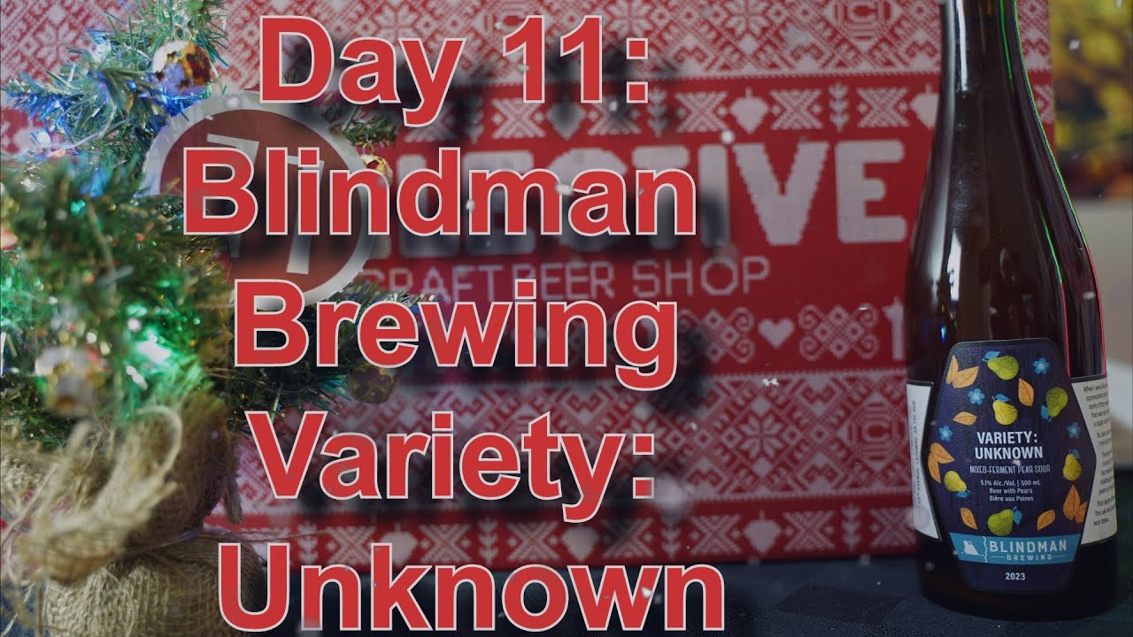 25 Drunken Days of December - Day 11 - Blindman Brewing - Variety: Unknown