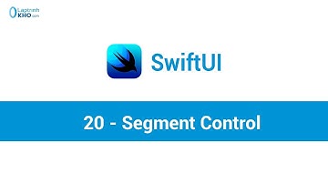 Lập trình iOS với SwiftUI: 20 – Segment Control