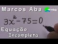 EQUAÇÃO DO SEGUNDO GRAU INCOMPLETA (PARTE 01)  -  Pedido por aluno