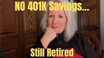 I Retired with Zero in My 401(K) - Here