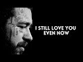 Post Malone I Still Love You Even Now 2025 Post Malone I Still Love You Even Now 2025