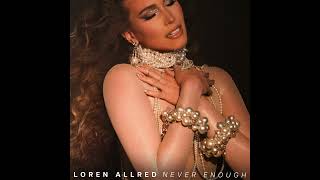 Never Enough (Loren's Version) - Loren Allred - Official Audio by Loren Allred 355,607 views 3 months ago 3 minutes, 20 seconds