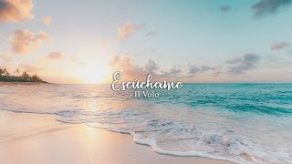 Il Volo — Escúchame [LYRICS]