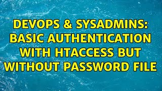 Famous DevOps & SysAdmins: Basic Authentication with htaccess but without password file (2 Solutions!!) Profile