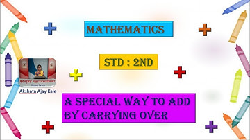 A Special Way to Add -  By Carrying Over   Std : 2nd Mathematics.