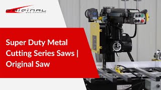 Super Duty Metal Cutting Series Saws | Original Saw