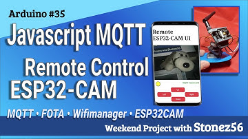 Arduino #35 使用 MQTT 無線搖控 ESP32-CAM 模組 (Remote control ESP32-CAM via Web UI w/ MQTT)