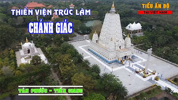 Thiền Viện Trúc Lâm Chánh Giác - Tiểu Ấn Độ tại Việt Nam (4K)